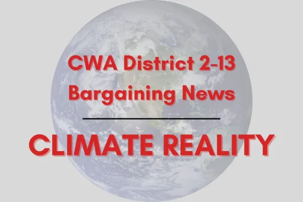 earth with red text: CWA District 2-13 Bargaining News Climate Reality